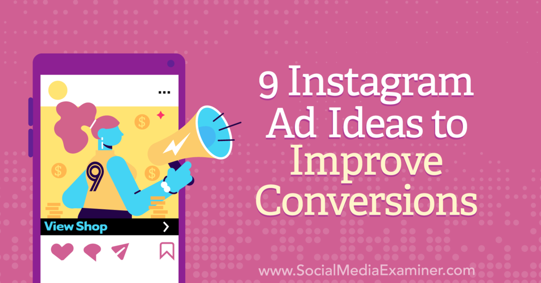 9 Instagram Ad Ideas to Improve Conversions von Anna Sonnenberg auf Social Media Examiner.