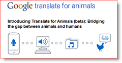 Google Übersetzer für Tiere 2010 Aprilscherze
