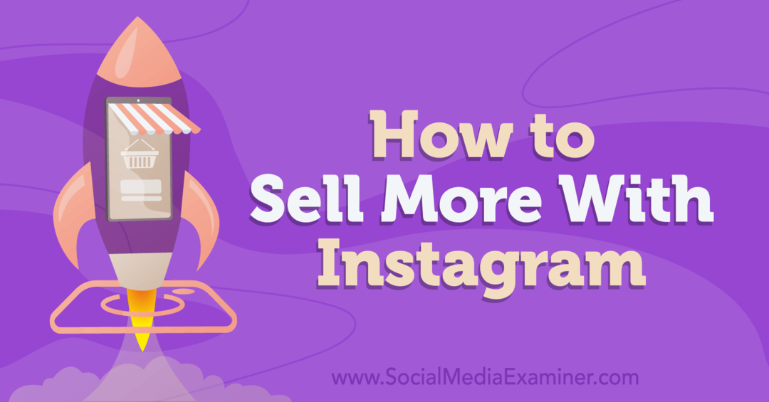So verkaufen Sie mehr mit dem Instagram-Social Media Examiner