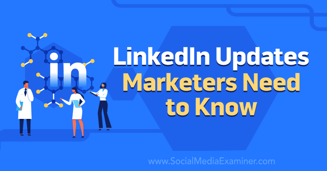 LinkedIn-Updates, die Vermarkter wissen müssen, von Social Media Examiner