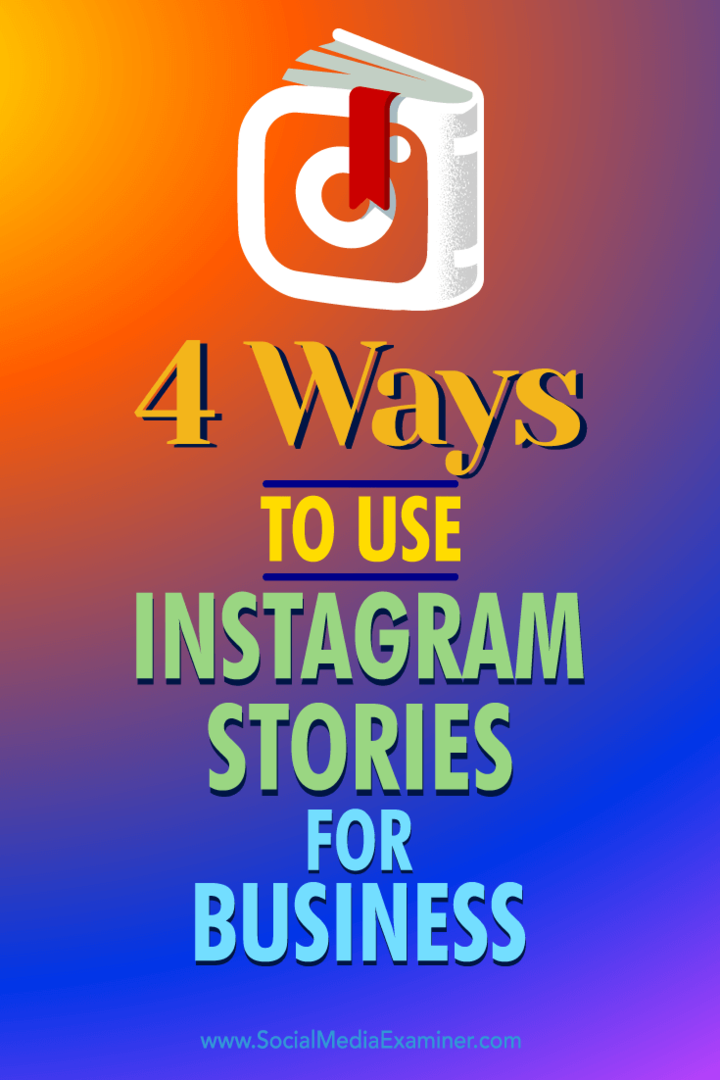 Tipps zu vier Möglichkeiten, wie Sie mit Instagram Stories Geschäftsinteressenten ansprechen können.