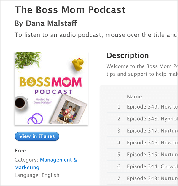 Dies ist ein Screenshot des iTunes-Bildschirms für The Boss Mom Podcast von Dana Malstaff. Unter dem Titel befindet sich das Podcast-Titelbild, auf dem eine Pflanze, ein Gummiente, eine Tasse Kaffee, lila Ringe und ein gerahmtes Familienfoto um den Titel angeordnet sind. Der Podcast ist kostenlos und unter Management & Marketing kategorisiert. Die Beschreibung und eine Liste der Folgen werden rechts angezeigt, sind jedoch im Screenshot abgeschnitten.