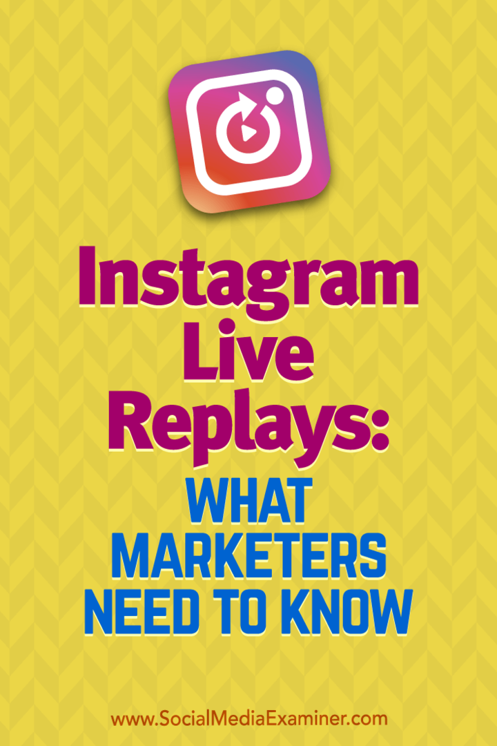 Instagram Live-Wiederholungen: Was Vermarkter wissen müssen: Social Media Examiner