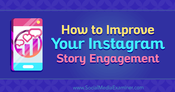 So verbessern Sie Ihr Instagram-Story-Engagement von Roy Povarchik auf Social Media Examiner.