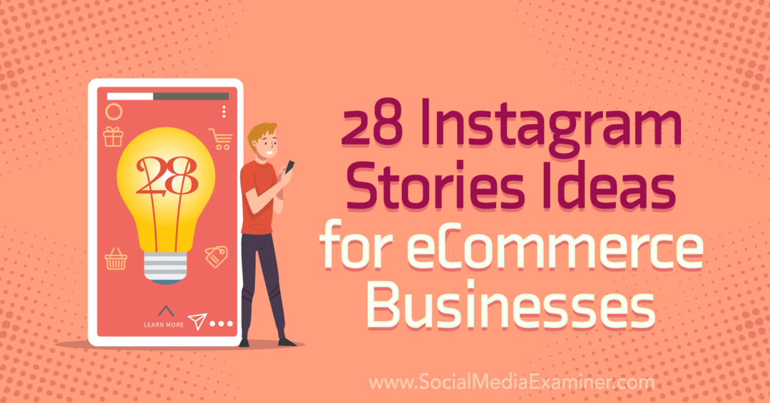 28 Instagram Stories Ideen für E-Commerce-Unternehmen auf Social Media Examiner.
