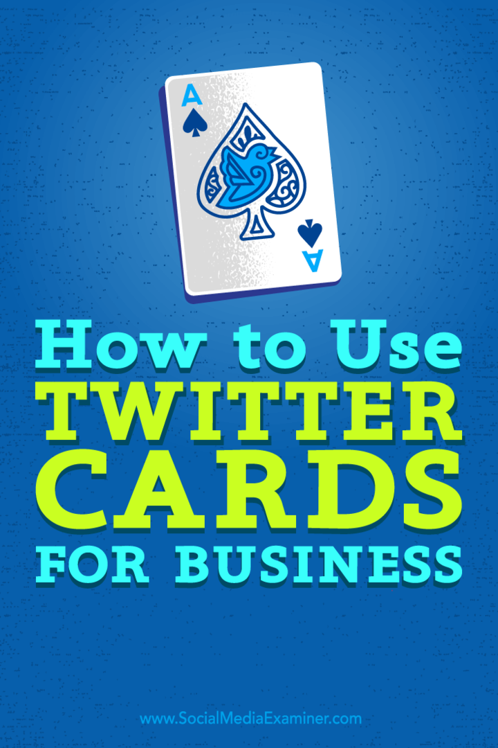 Tipps, wie Sie Ihre geschäftliche Präsenz mit Twitter-Karten verbessern können.