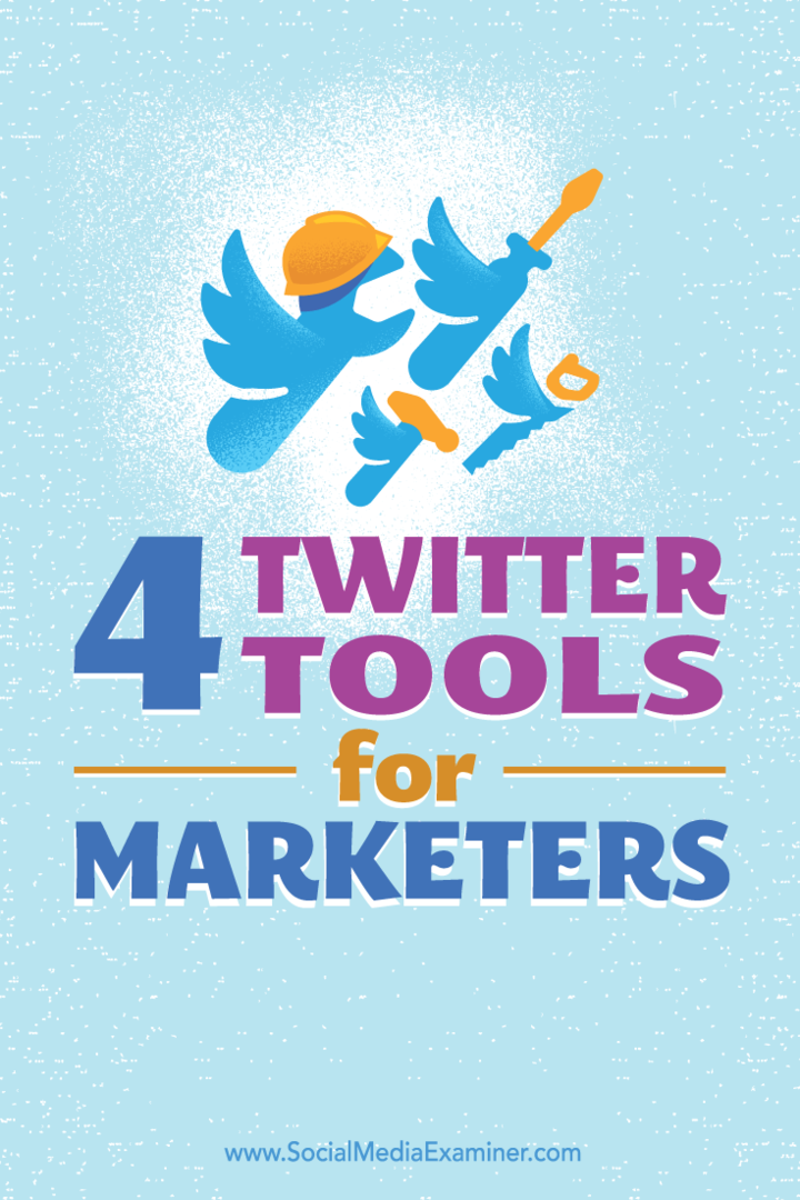 Tipps zu vier Tools zum Aufbau und zur Aufrechterhaltung einer Präsenz auf Twitter.