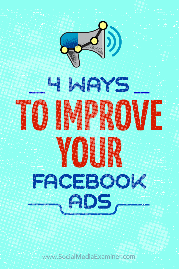 Tipps zu vier Möglichkeiten, wie Sie Ihre Facebook-Werbekampagnen verbessern können.