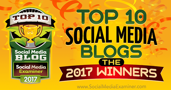 Top 10 Social Media Blogs: Die Gewinner 2017! von Lisa D. Jenkins auf Social Media Examiner.