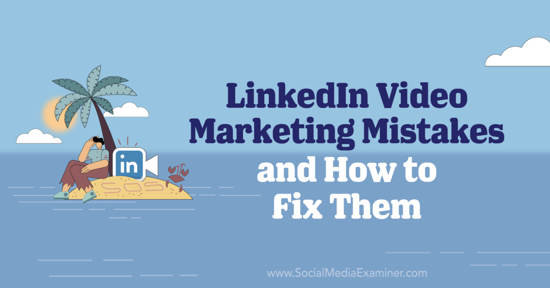 4 LinkedIn Video Marketing Fehler und wie man sie behebt von Elizabeth Shydlovich auf Social Media Examiner.