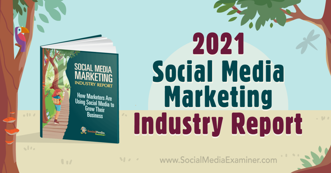 2021 Social Media Marketing Branchenbericht von Michael Stelzner über Social Media Examiner.