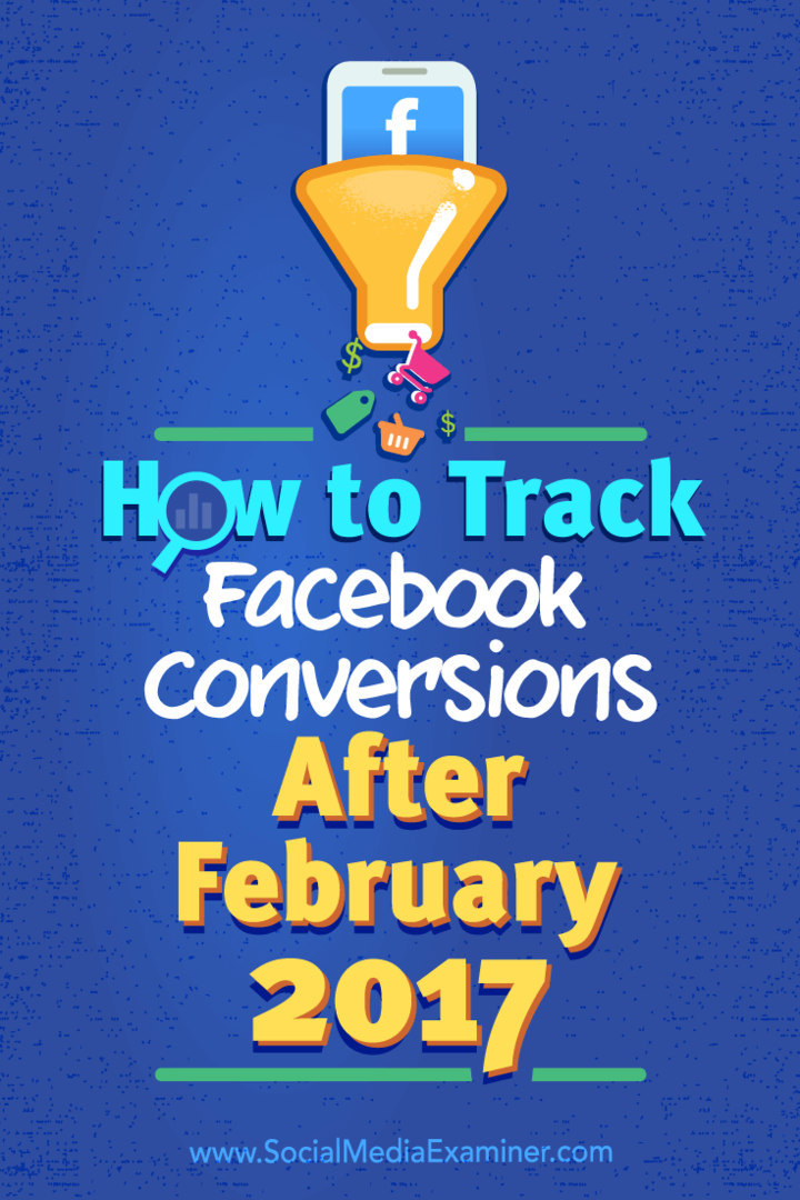 So verfolgen Sie Facebook-Conversions nach Februar 2017 von Charlie Lawrance auf Social Media Examiner.