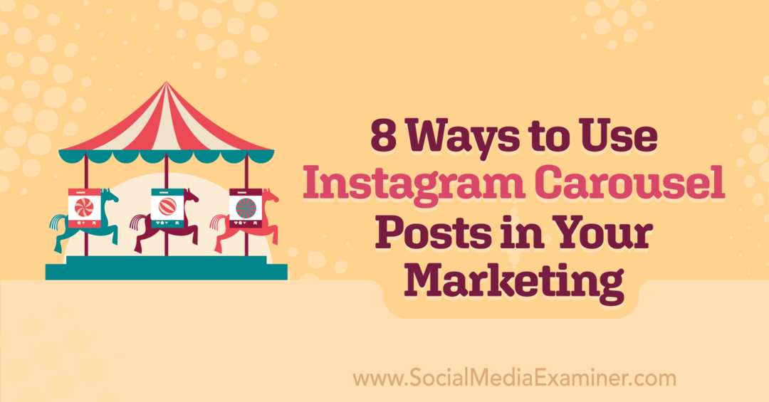 8 Möglichkeiten, Instagram-Karussell-Posts in Ihrem Marketing zu verwenden von Corinna Keefe