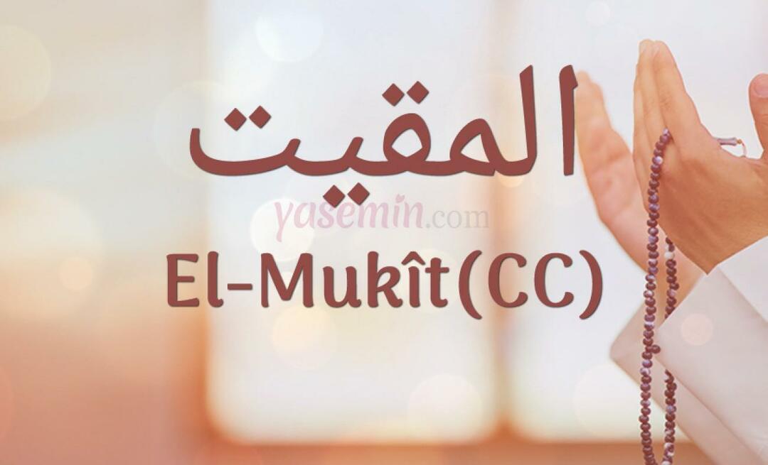 Was bedeutet al-Mukit (cc) von den 100 schönen Namen in Esmaül Hüsna?