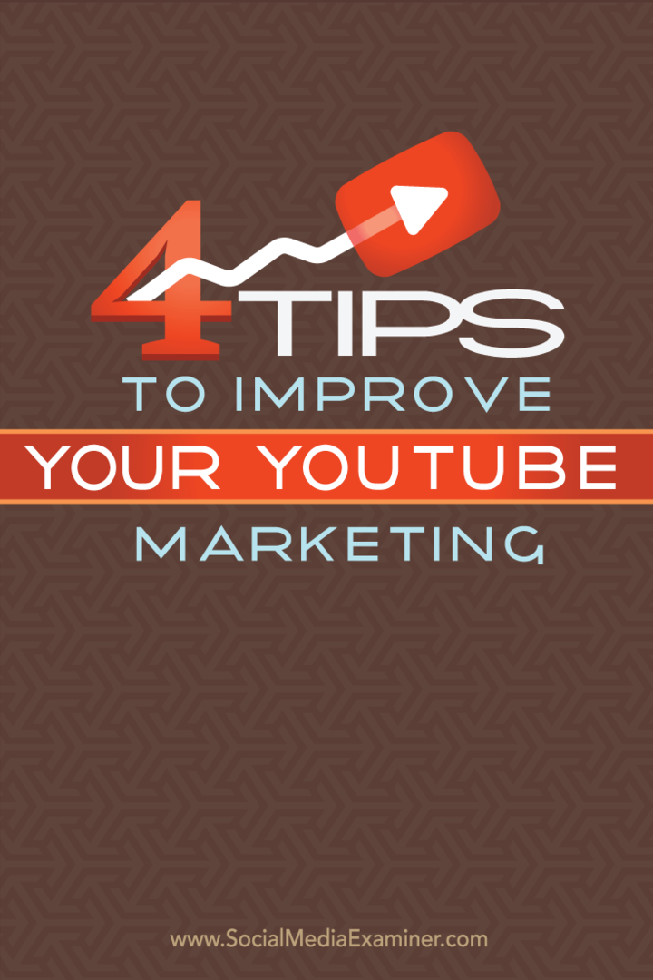 4 Tipps zur Verbesserung Ihres YouTube-Marketings: Social Media Examiner