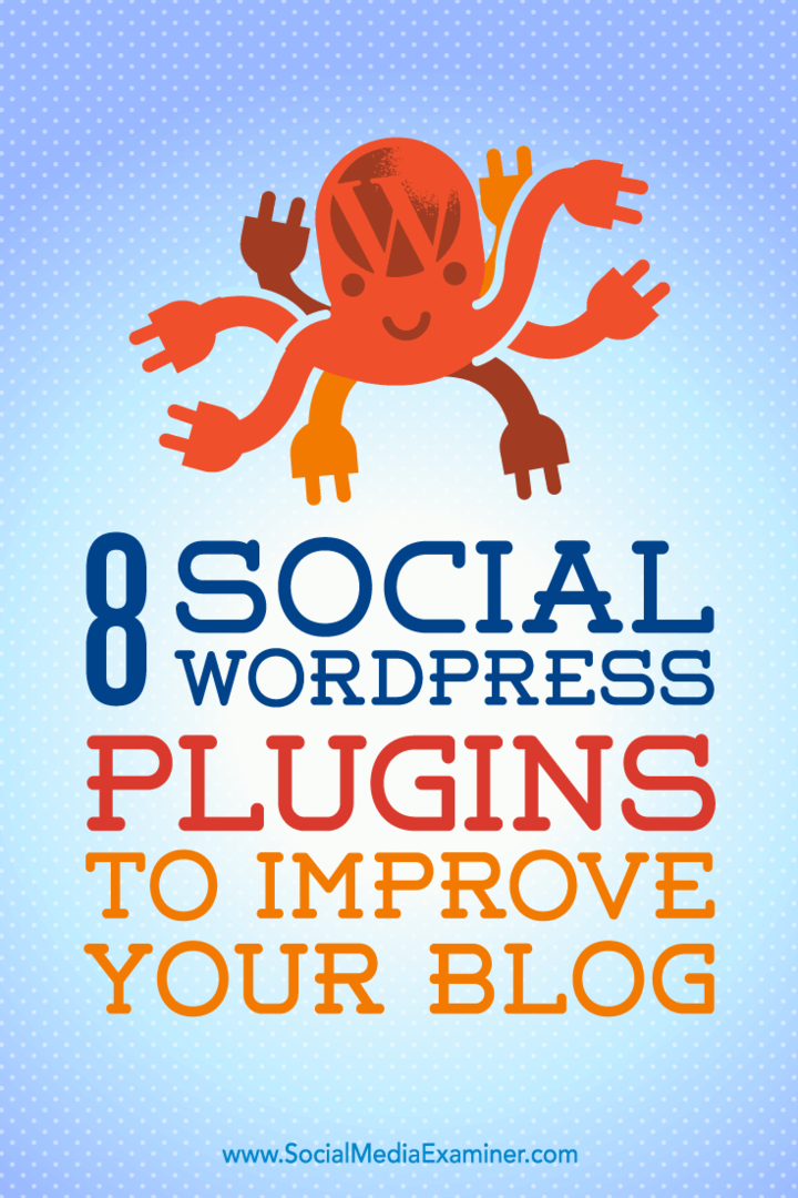 8 Social WordPress Plugins zur Verbesserung Ihres Blogs von Kristel Cuenta auf Social Media Examiner.