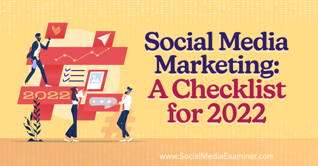 Social Media Marketing: Eine Checkliste für 2022-Social Media Examiner