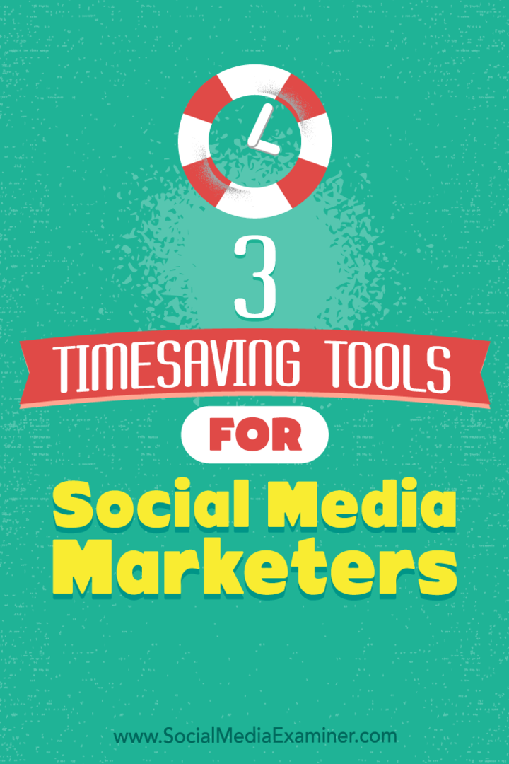3 zeitsparende Tools für Social Media-Vermarkter von Sweta Patel auf Social Media Examiner.