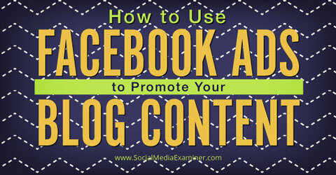 Verwenden Sie Facebook-Anzeigen, um für Blog-Inhalte zu werben