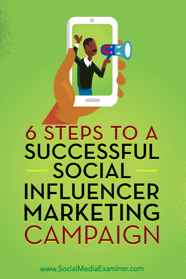 6 Schritte zu einer erfolgreichen Marketingkampagne für Social Influencer: Social Media Examiner