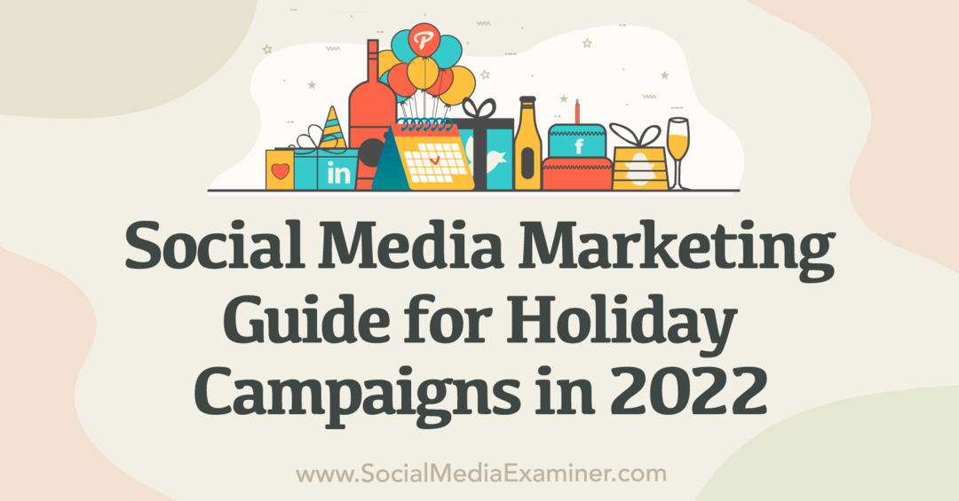 Social Media Marketing: Ein Leitfaden für Weihnachtskampagnen im Jahr 2022 – Social Media Examiner