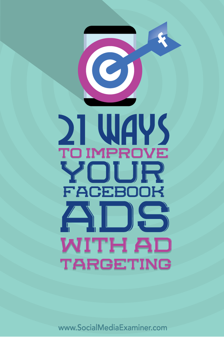 21 Möglichkeiten zur Verbesserung Ihrer Facebook-Anzeigen durch Anzeigenausrichtung: Social Media Examiner