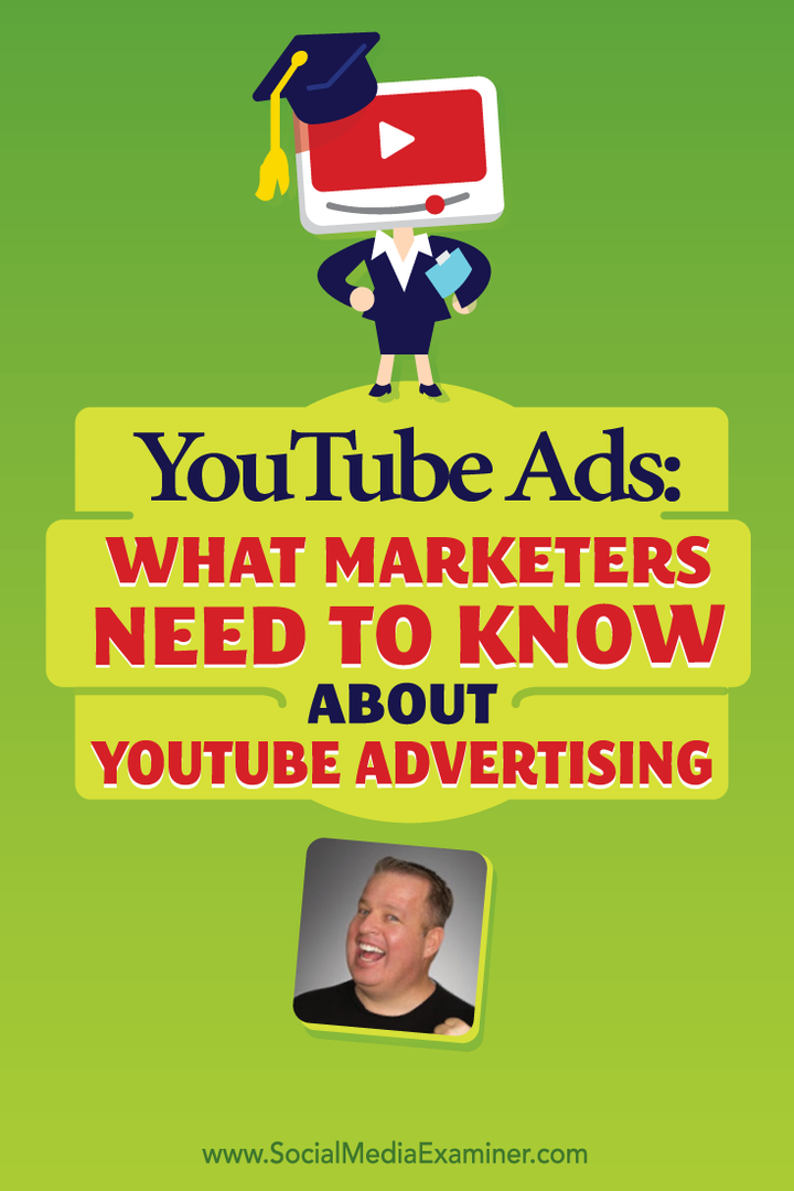 YouTube-Anzeigen: Was Vermarkter über YouTube-Werbung wissen müssen: Social Media Examiner