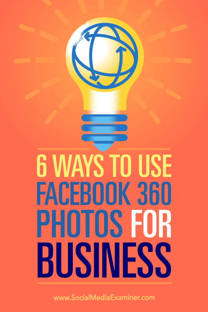 Tipps zu sechs Möglichkeiten, wie Sie mit Facebook 360-Fotos für Ihr Unternehmen werben können.