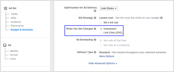 Wählen Sie im Abschnitt "Wenn Sie aufgeladen werden" Ihres Facebook-Kampagnen-Setups "Impression" oder "Link Clicks" (CPC).