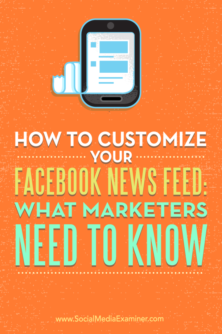 So passen Sie Ihren Facebook-Newsfeed an: Was Marketer wissen müssen: Social Media Examiner