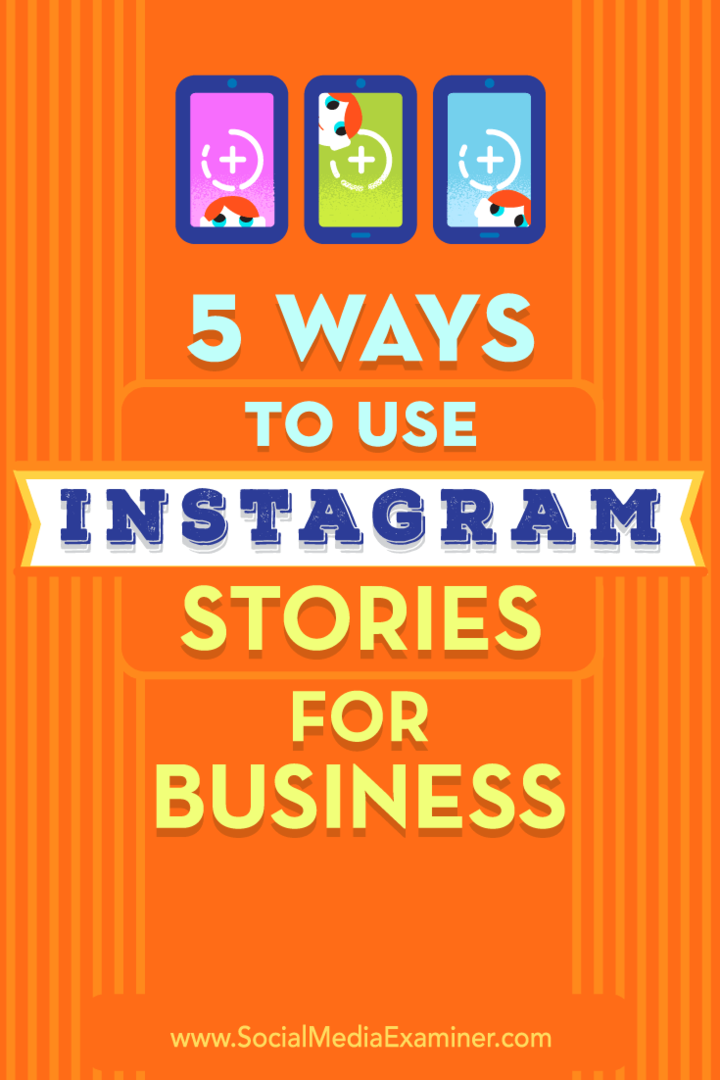 5 Möglichkeiten, Instagram Stories for Business von Matt Secrist auf Social Media Examiner zu verwenden.