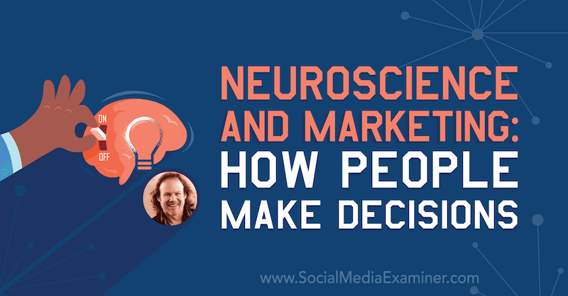 Neurowissenschaften und Marketing: Wie Menschen Entscheidungen treffen, mit Erkenntnissen von Tracy Trost im Social Media Marketing Podcast.