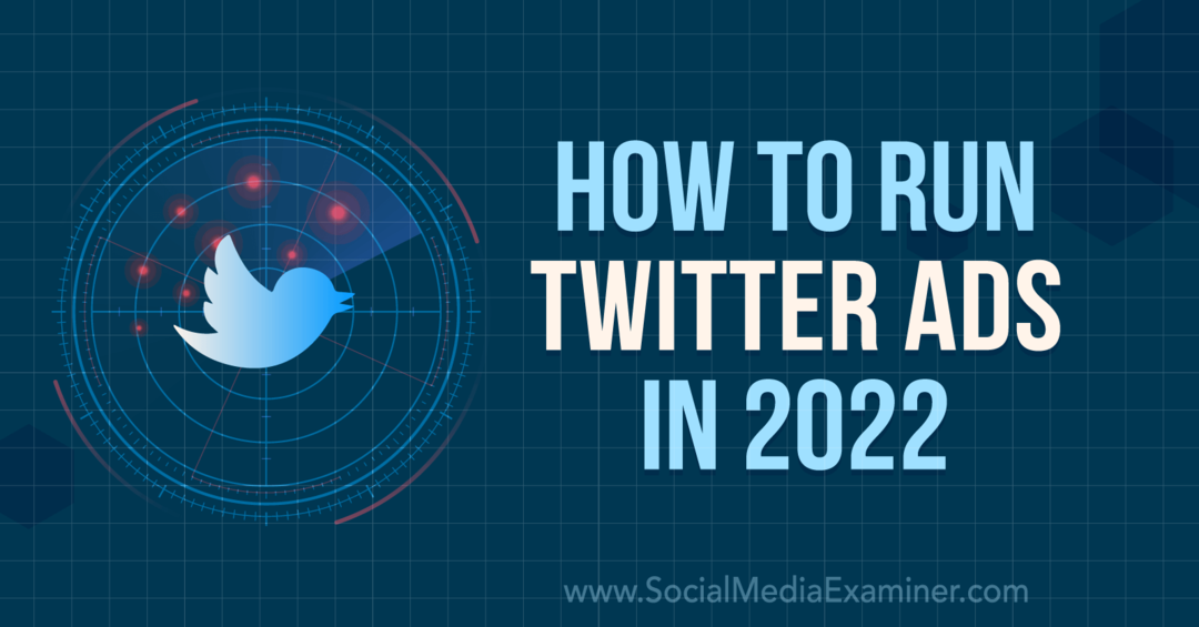 So schalten Sie Twitter-Anzeigen in 2022 – Social Media Examiner