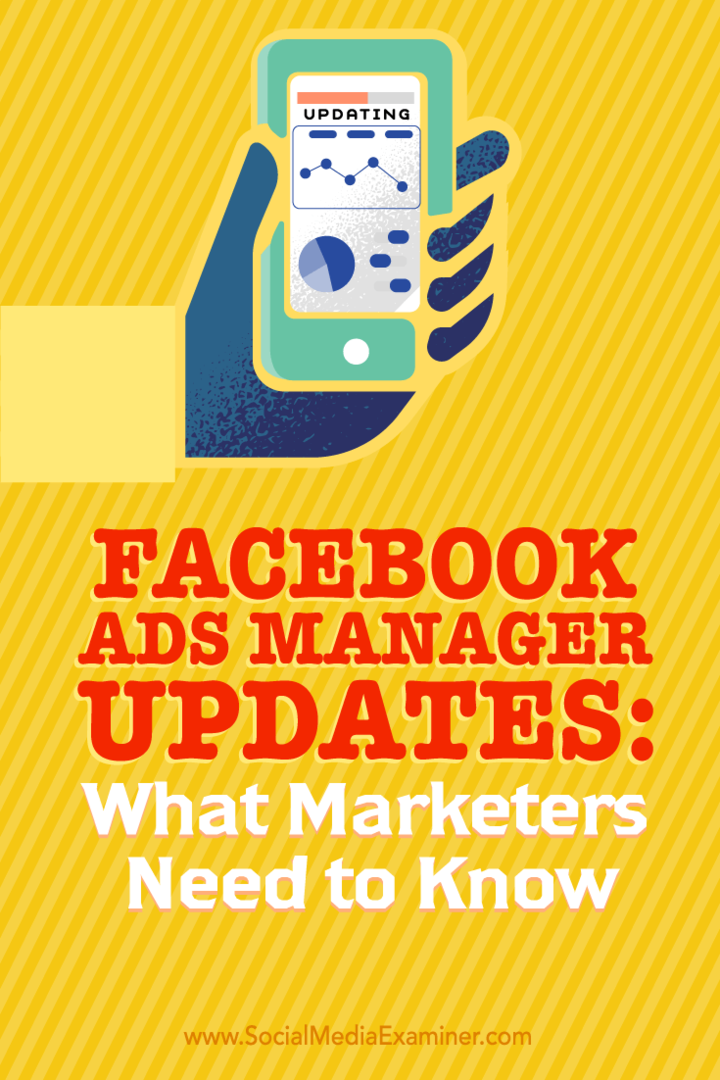 Facebook Ads Manager-Updates: Was Marketer wissen müssen: Social Media Examiner