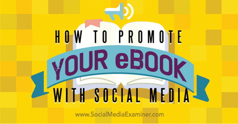 Bewerben Sie Ihr E-Book in den sozialen Medien