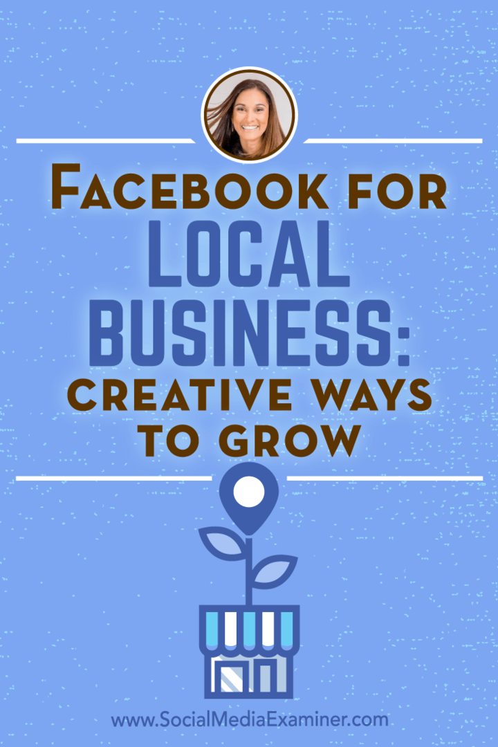 Facebook für lokale Unternehmen: Kreative Wachstumsmöglichkeiten mit Erkenntnissen von Anissa Holmes im Social Media Marketing Podcast.