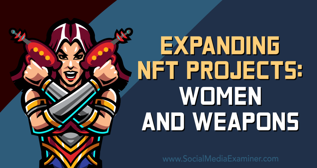 Ausweitung von NFT-Projekten: Frauen- und Waffen-Social-Media-Prüfer