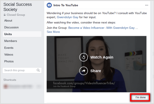 Facebook-Gruppenmitglieder können jeden Beitrag als vollständig markieren, indem sie unten im Beitrag auf die Schaltfläche "Ich bin fertig" klicken.