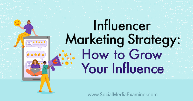 Influencer-Marketingstrategie: So steigern Sie Ihren Einfluss mit Erkenntnissen von Jason Falls im Social Media Marketing Podcast.