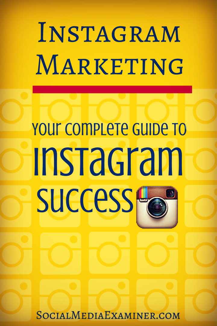 Instagram Marketing: Ihr vollständiger Leitfaden für den Erfolg von Instagram: Social Media Examiner