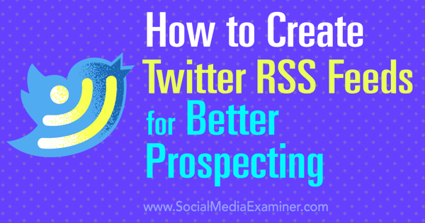 Twitter RSS Feeds für Leads