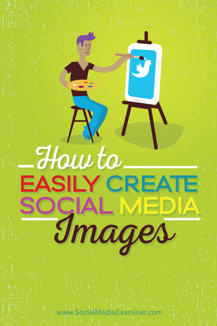 So erstellen Sie auf einfache Weise hochwertige Social Media-Bilder: Social Media Examiner