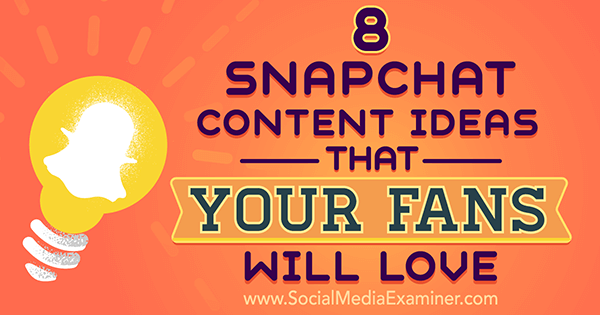 Erstellen Sie großartige Snapchat-Inhalte