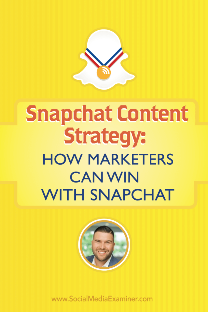 Strategie für Snapchat-Inhalte: Wie Vermarkter mit Snapchat gewinnen können: Social Media Examiner
