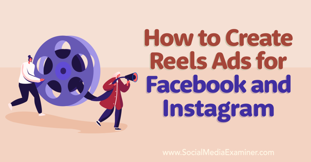 3 Möglichkeiten zum Erstellen von Reels Ads für Facebook und Instagram – Social Media Examiner