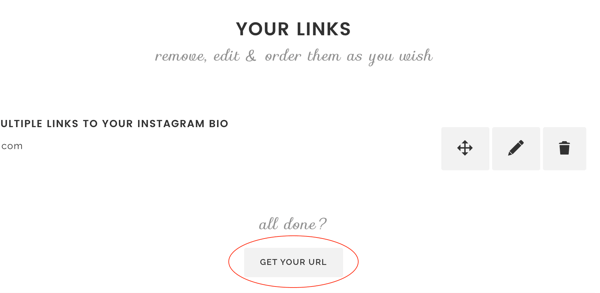 Wenn Sie mit dem Hinzufügen von Links zu Lnk fertig sind. Bio, klicken Sie auf Get Your URL.