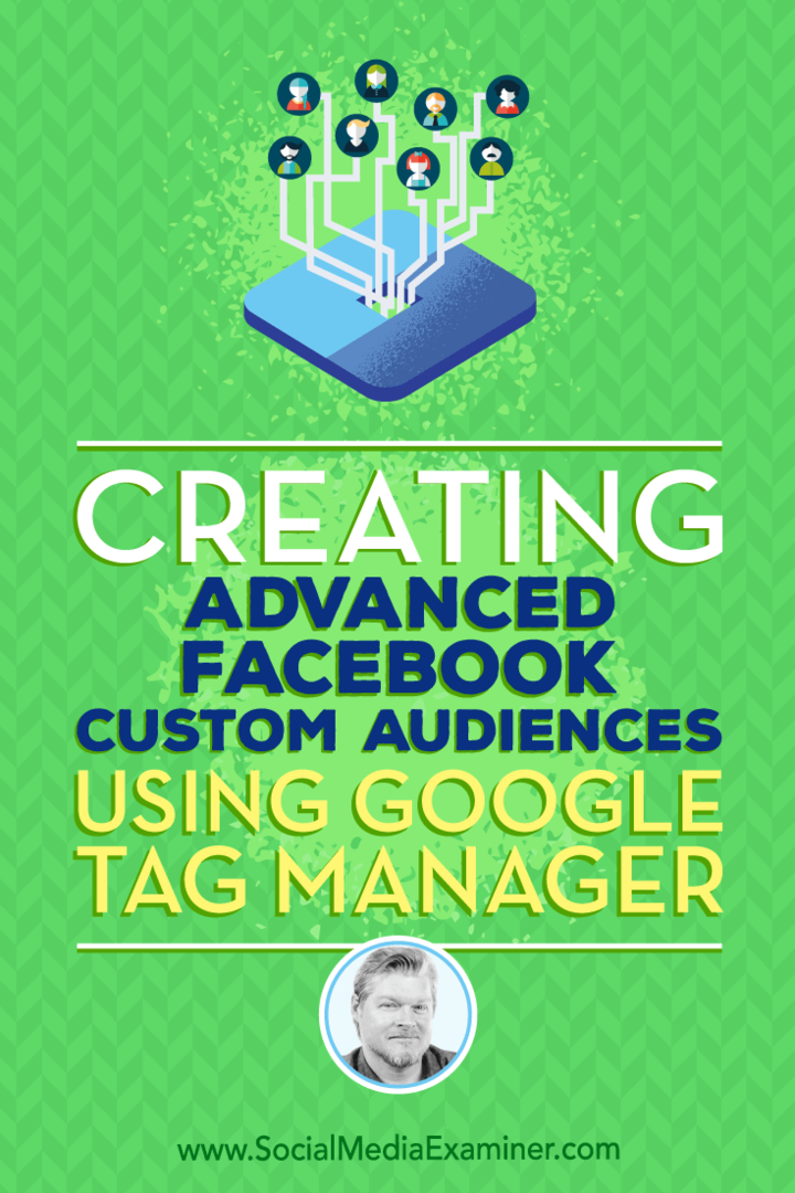 Erstellen erweiterter benutzerdefinierter Facebook-Zielgruppen mit Google Tag Manager: Social Media Examiner