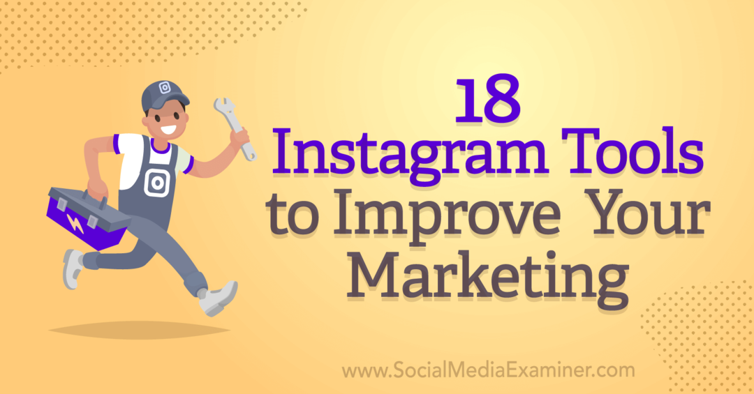 18 Instagram-Tools zur Verbesserung Ihres Marketings von Anna Sonnenberg auf Social Media Examiner.