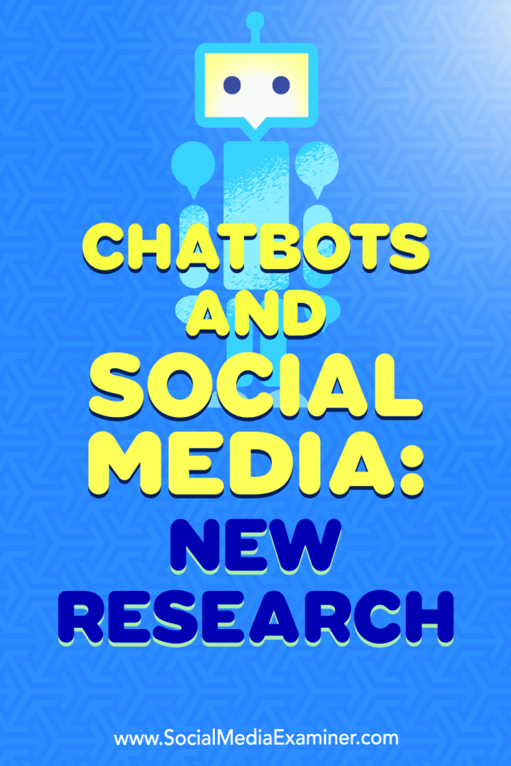 Chatbots und Social Media: Neue Forschung von Michelle Krasniak über Social Media Examiner.