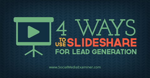 Verwenden Sie Slideshare zur Lead-Generierung